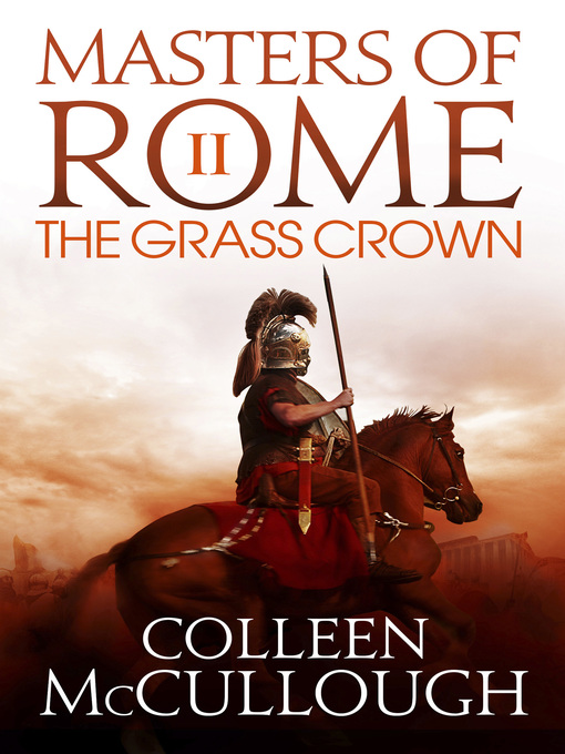 Title details for The Grass Crown by Colleen McCullough - Available